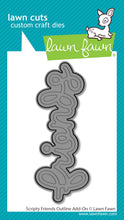 Load image into Gallery viewer, Lawn Fawn Die "Scripty Friends and Outline Add-On" LF1146, LF4094 035127963440, 783385668743